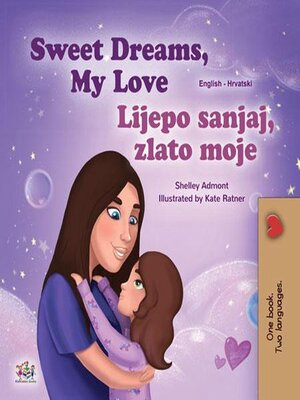 cover image of Sweet Dreams, My Love / Lijepo sanjaj, zlato moje